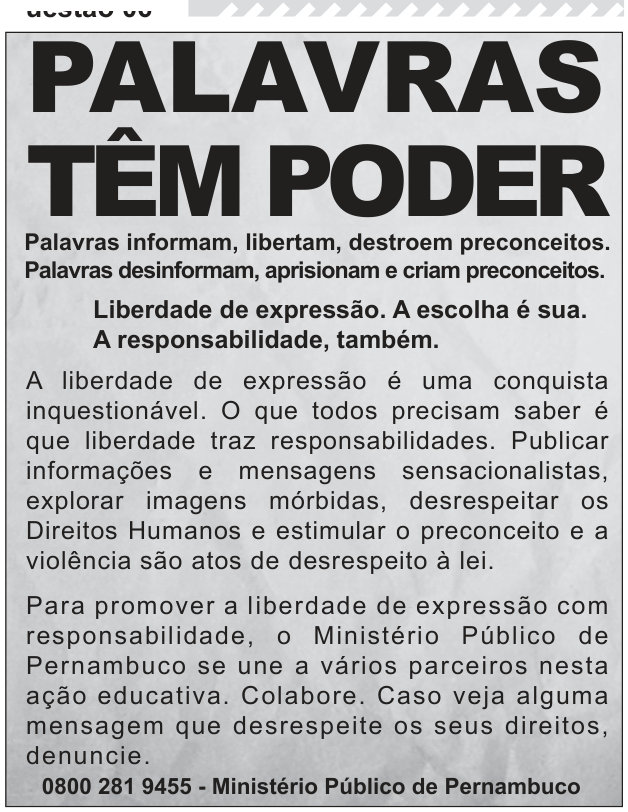 Cartaz de campanha. Em letras grandes: “PALAVRAS TÊM PODER”. Abaixo: “Palavras informam, libertam, destroem preconceitos. Palavras desinformam, aprisionam e criam preconceitos.” Em destaque: “Liberdade de expressão. A escolha é sua. A responsabilidade, também.” O texto afirma que a liberdade de expressão traz responsabilidades e que publicar mensagens sensacionalistas, explorar imagens mórbidas, desrespeitar os Direitos Humanos e estimular o preconceito e a violência são atos de desrespeito à lei. Informa que o Ministério Público de Pernambuco promove uma ação educativa com parceiros e pede a denúncia de mensagens que desrespeitem direitos. No rodapé: “0800 281 9455 — Ministério Público de Pernambuco”.