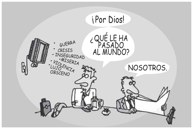 Charge com dois homens sentados a um balcão. À esquerda, uma tela exibe palavras como “GUERRA”, “CRISIS”, “INSEGURIDAD”, “MISERIA” e “VIOLENCIA”. Um homem exclama: “¡Por Dios! ¿QUÉ LE HA PASADO AL MUNDO?”. O outro, segurando um jornal aberto, responde: “NOSOTROS.”
