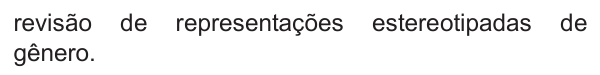 revisão de representações estereotipadas de gênero.
