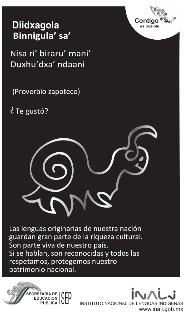 Cartaz de fundo preto. No alto, lê-se: “Diidxagola Binnigula’ sa’. Nisa ri’ biraru’ mani’. Duxhu’dxa’ ndaani”. Abaixo: “Proverbio zapoteco” e “¿Te gustó?”. No centro, o contorno de um esquilo com a cauda em espiral. Na parte inferior: “Las lenguas originarias de nuestra nación guardan gran parte de la riqueza cultural. Son parte viva de nuestro país. Si se hablan, son reconocidas y todos las respetamos, protegemos nuestro patrimonio nacional”. Aparecem os nomes da Secretaría de Educación Pública e do Instituto Nacional de Lenguas Indígenas.