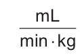 Mililitro sobre o produto de minuto por quilograma.